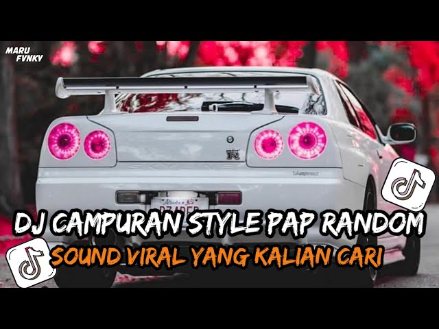 DJ MASHUP CAMPURAN STYLE PAP RANDOM DJ CAMPURAN REMIX VIRAL TIKTOK TERBARU SLOW MENGKANE