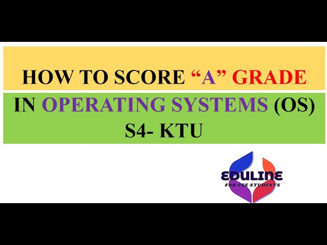 UNIVERSITY EXAM TOPICS - OPERATING SYSTEMS (S4: 2019 SCHEME)