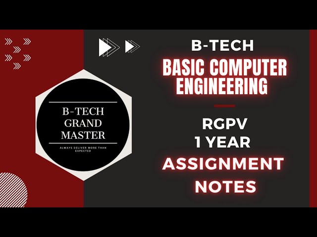 B.TECH | BASIC COMPUTER ENGINEERING | ASSIGNMENTS | 1st YEAR | RGPV 