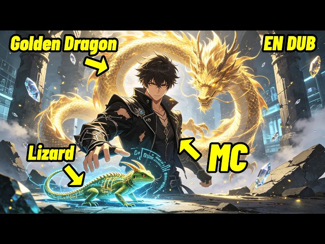 【EN DUB】I Awakened the Weakest Beast—Then Rewrote Its Code and Turned a Lizard into a Golden Dragon