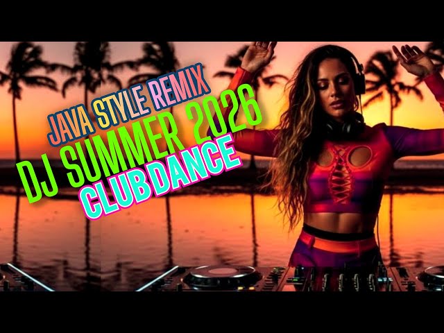 Music mix//DJ Summer 2026/Java style remix//Club Dance mix
