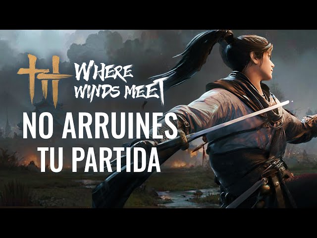 WHERE WINDS MEET - DON'T MAKE THESE MISTAKES THAT WILL RUIN YOUR GAME