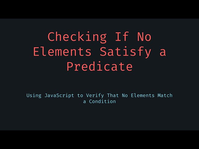 All Elements Fail Predicate Check