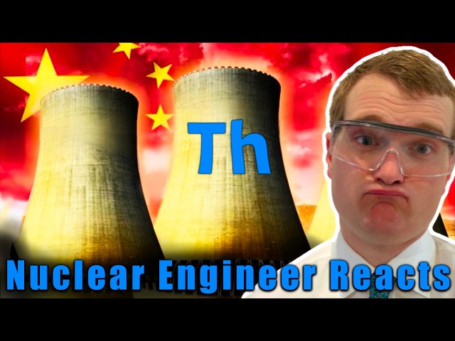 Are Thorium Nuclear Reactors Finally Here? - Nuclear Engineer Reacts to Dr. Ben Miles