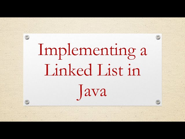 Implementing a Linked List in Java