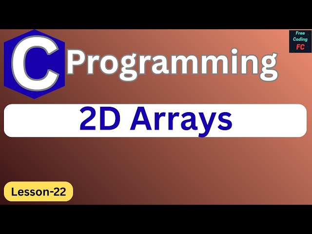 Learn 2D Arrays in C | C Programming for Beginners | Learn C Programming | L-22 |