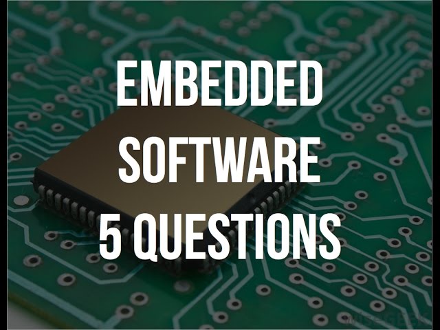 Embedded Software - 5 Questions