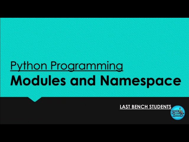 Modules & Namespace in Python| More useful content in description 👇| @LastBenchStudents3 #video
