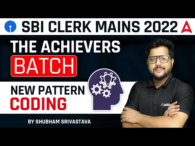 The Achievers SBI CLERK MAINS 2022 NEW PATTERN CODING By Shubham Srivastava