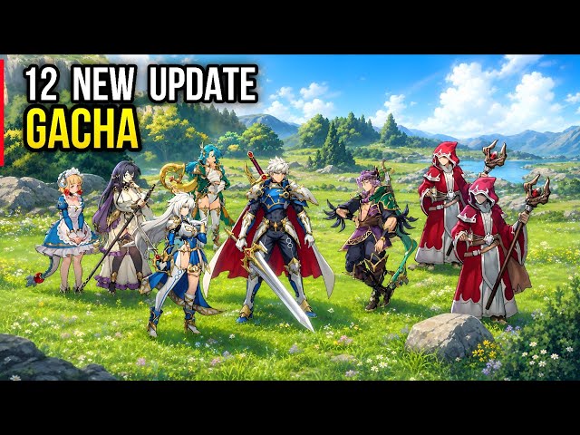 Top 12 New GACHA Games RPG for mobile  | New Update AFK Games IDLE RPG for Android & iOS !