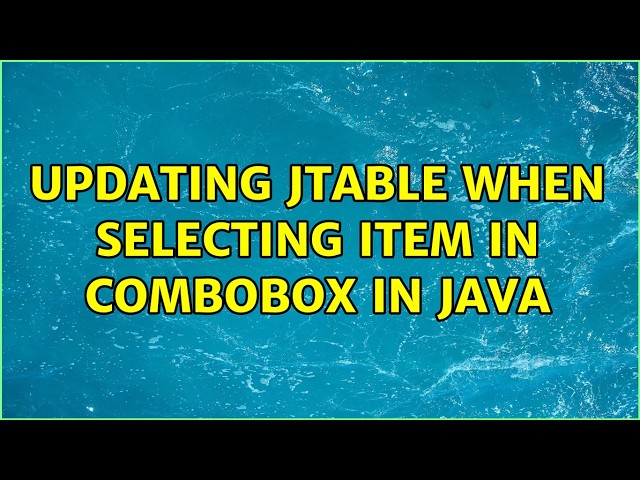 Updating JTable when selecting item in combobox in Java