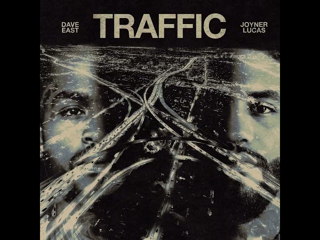 Dave East & Joyner Lucas - Traffic (Official Audio)