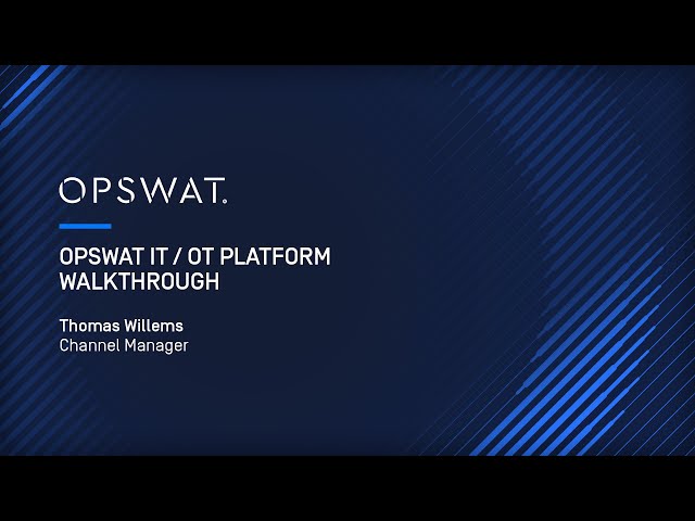 OPSWAT IT/OT Platform Overview: Cybersecurity for Critical Infrastructure | Thomas Willems