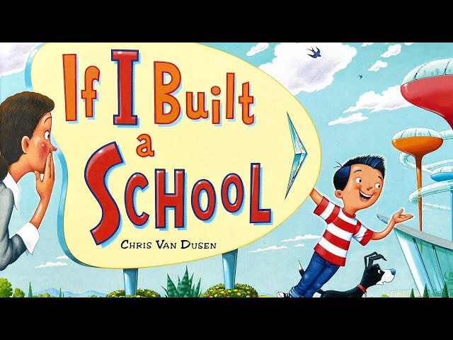 If I Built a School – 🏫 Creative read aloud kids book by Chris Van Dusen