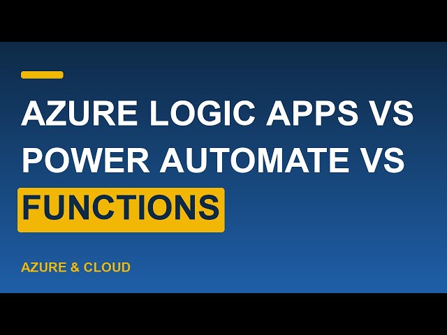 Azure Logic Apps vs Power Automate vs Functions