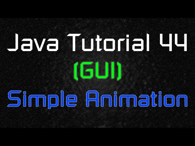 Java Tutorial 44 (GUI) - Simple Animation