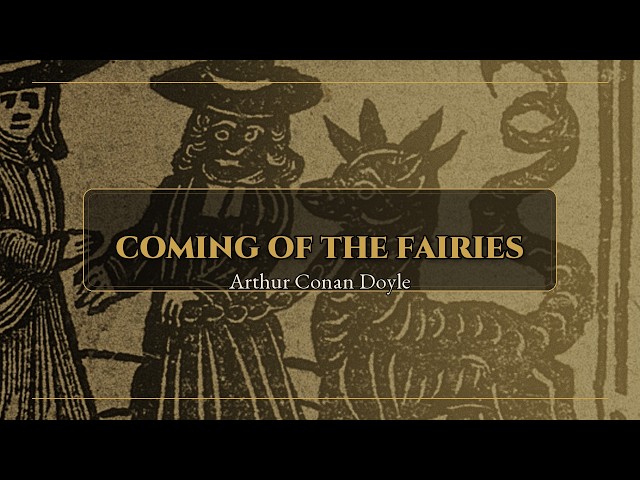 The Coming of the Fairies by Arthur Conan Doyle — Full Audiobook for Sleep (Occult Wisdom, 1922)