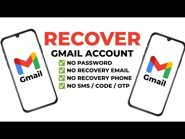 How to Recover Gmail Account Without Phone Number and Recovery Email