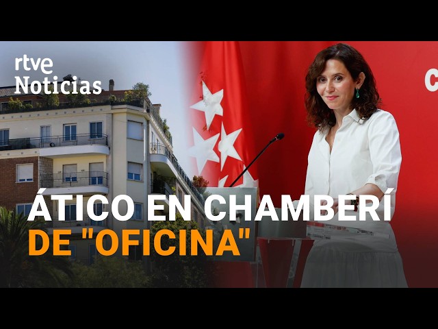 Community of Madrid buys penthouse as "office" for Ayuso during office renovations | RTVE