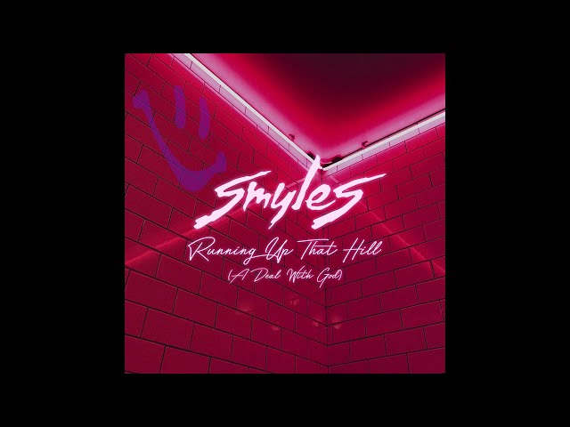 SMYLES - Running Up That Hill (Official Audio)