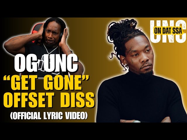 OG UNC - GET GONE (OFFSET DISS) LYRIC VIDEO