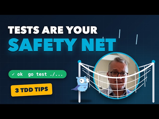 Tests are your safety net