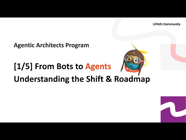 [1/5] From Bots to Agents : Understanding the Shift & Roadmap | Agentic Architects Program