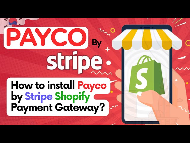 How to Install and Configure Payco by Stripe Shopify App?