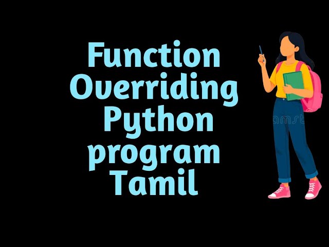 Function Overriding in Python | Method Overriding | Python OOP Concepts in Tamil & English