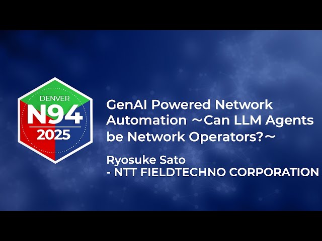 GenAI powered Network Automation ～Can LLM Agents be Network Operators?〜