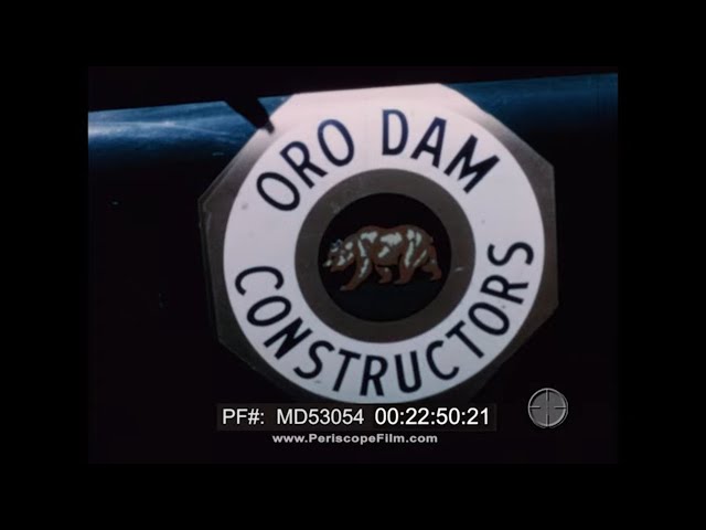 CONSTRUCTION OF THE LAKE OROVILLE DAM & SPILLWAY HISTORIC FILM MD53054