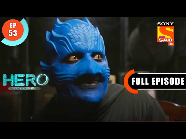 Bantu Got Veer's Ring - Hero - Gayab Mode On - Ep 53 - Full Episode