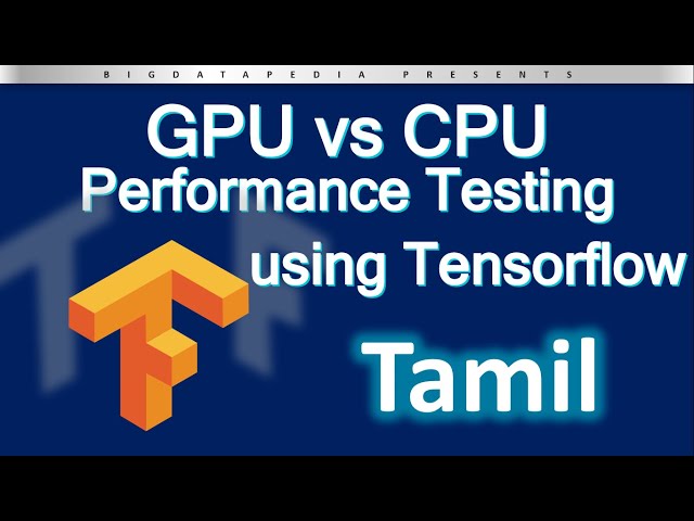 Tensorflow GPU vs CPU performance comparison | Test your GPU performance for Deep Learning - Tamil