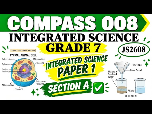 MID/END-TERM 3 2026 REVISION COMPASS 008 INTEGRATED SCIENCE PAPER 1 GRADE 7| CBC|KJSEA PREPARATION