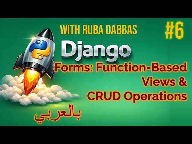 CRUD Operations in Django: Create, Update & Delete (شرح شامل) #6
