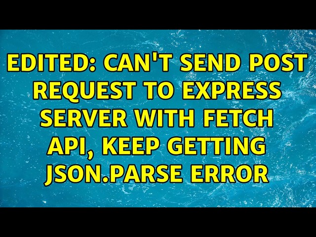 EDITED: Can't send POST request to Express server with Fetch API, keep getting JSON.parse error