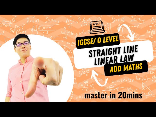 Straight line equations (Linear Law) (IGCSE/GCE O Level ADD MATHS) 0606