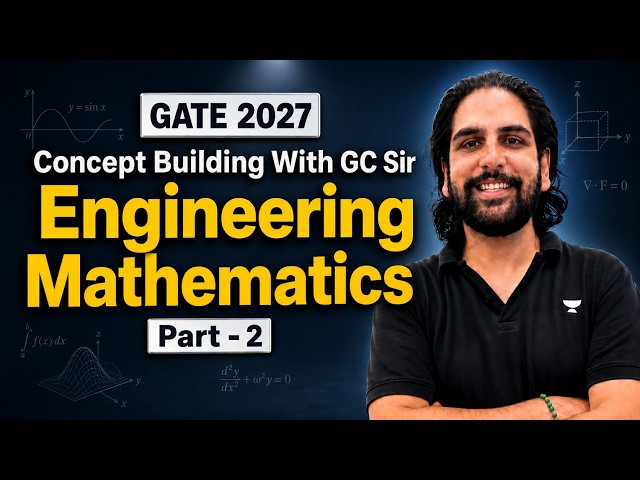 GATE 2027 Engineering Mathematics Part 2🔥| Concept Building with GC Sir