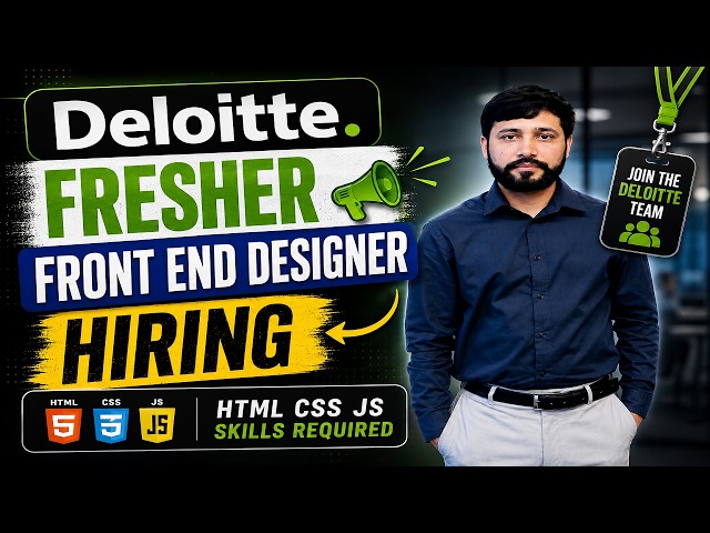 🚀 Deloitte Front End Designer Hiring 2026 | HTML, CSS & JavaScript Required