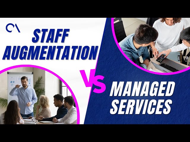 Staff Augmentation vs. Managed Services Explained