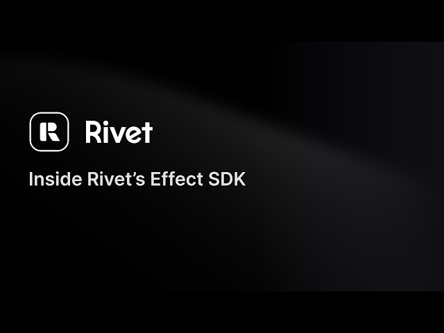 Inside Rivet’s Effect SDK