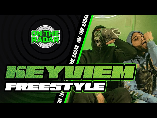 The Keyviem "On The Radar" Freestyle