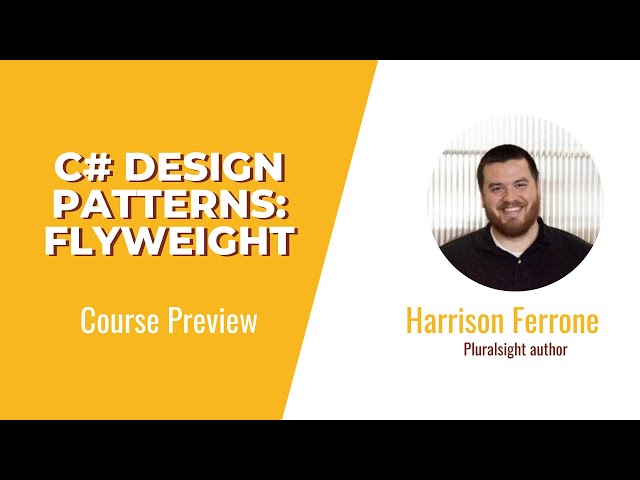Flyweight Skills: C# Design Patterns: Flyweight Course Preview