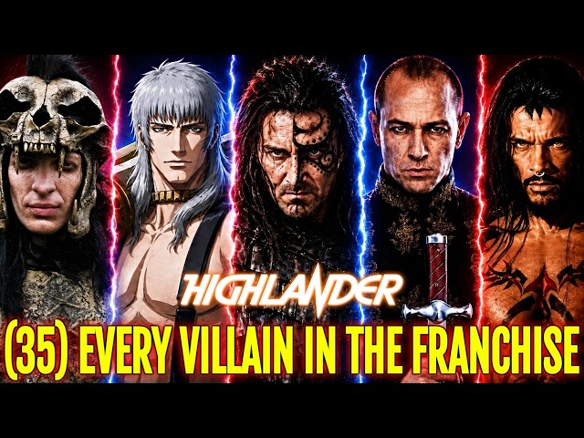 35 (Every) Villain From The Highlander Franchise - Backstories Explored