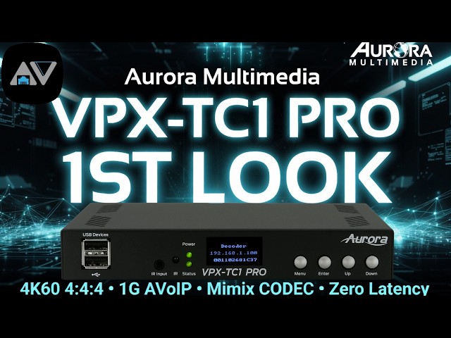 Aurora VPX-TC1 Pro Review: 1Gb AVoIP Encoder/Decoder with Control