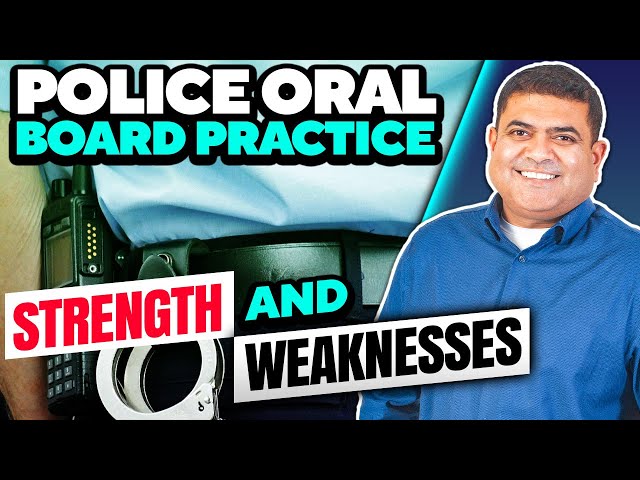 Uncovering the Right Answer to THIS Police Oral Board Question: Strengths and Weaknesses?