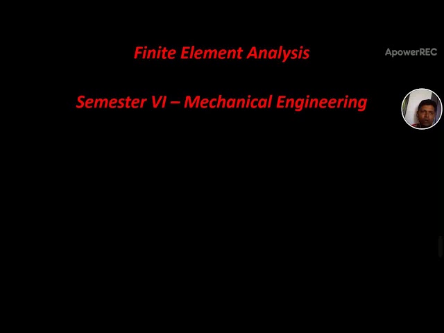 MU: Sem VI-Mech. Engg: Sub-Finite Element Analysis (FEA) Chap 3: One Dimensional Problems-Importants