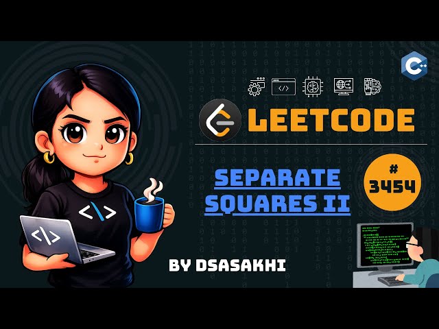 LeetCode #3454 - Separate Squares II | Full Intuition + Optimized Code | DSASakhi