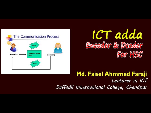 Encoder and Decoder | HSC ICT 1st year and 2nd year | এনকোডার | ডিকোডার | ICT adda | Faisel Faraji
