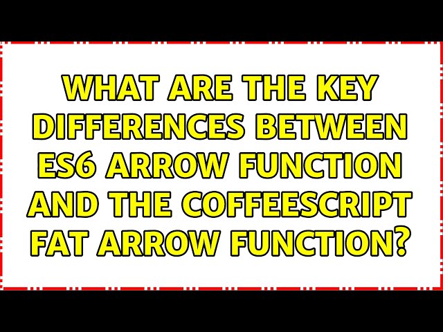 What are the key differences between ES6 arrow function and the CoffeeScript fat arrow function?